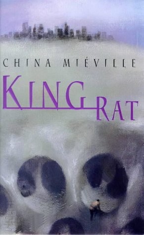 China Miéville: King Rat (1998, Macmillan Publishers Limited)
