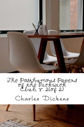 Charles Dickens: The Posthumous Papers of the Pickwick Club, v. 2 (Paperback, 2018, CreateSpace Independent Publishing Platform)