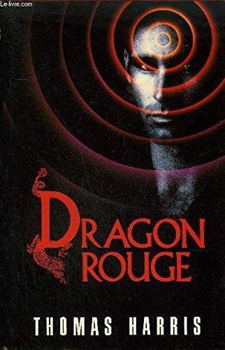 Thomas Harris: Dragon rouge : roman (French language, 1992, France Loisirs)