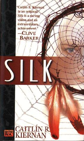 Caitlín R. Kiernan: Silk (1998, ROC)