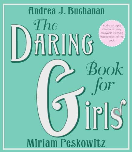 Andrea J. Buchanan, Miriam Peskowitz: The Daring Book for Girls CD (AudiobookFormat, 2007, HarperAudio)