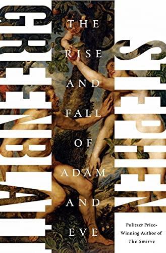 Stephen Greenblatt: The Rise and Fall of Adam and Eve (2017)