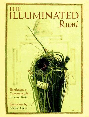Michael Green, Coleman Barks, Rumi (Jalāl ad-Dīn Muḥammad Balkhī): The illuminated Rumi (1997)