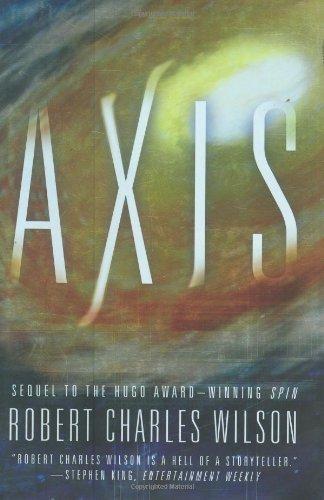 Robert Charles Wilson: Axis (2007)
