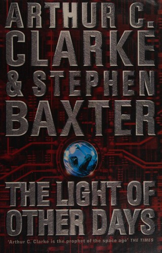 Arthur C. Clarke, Stephen Baxter: The Light of Other Days (2000, Voyager)