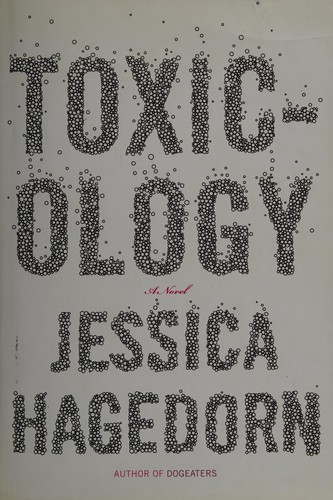 Jessica Tarahata Hagedorn: Toxicology (2011, Viking)