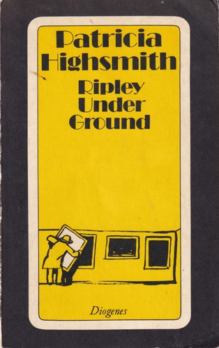 Patricia Highsmith: Ripley Under Ground (Paperback, German language, 1983, Diogenes)