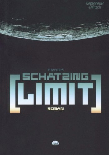 Frank Schätzing: Limit (German language, 2009, Kiepenheuer & Witsch)