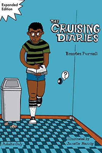 Brontez Purnell, Janelle Hessig: The Cruising Diaries (Paperback, 2020, Silver Sprocket)