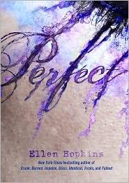 Ellen Hopkins: Perfect (2011, McElderry Books)