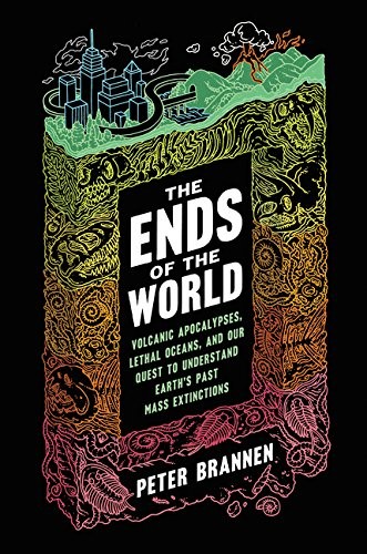 Peter Brannen: The ends of the world (2017)