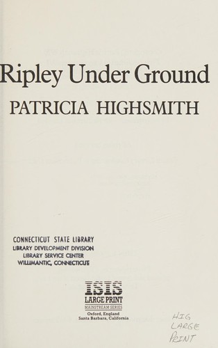 Patricia Highsmith: Ripley Under Ground/Large Print (Hardcover, 1989, ISIS Large Print Books)