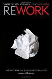 Jason Fried: Rework (2010, Crown Publishing Group)