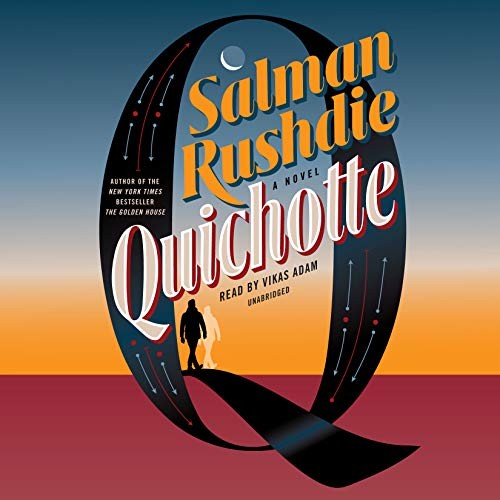 Vikas Adam, Salman Rushdie: Quichotte (AudiobookFormat, 2019, Random House Audio)