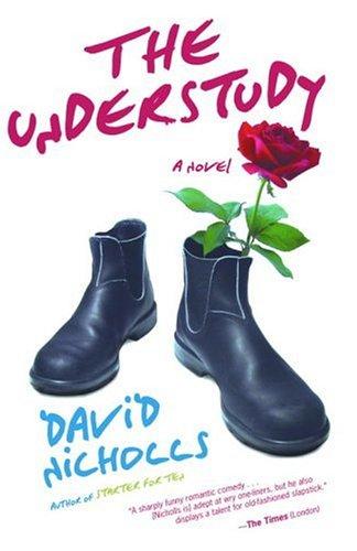David Nicholls: The Understudy (Paperback, 2007, Villard)