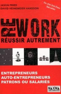 David Heinemeier Hansson, Jason Fried: Rework - Réussir autrement (French language)