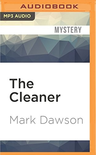Mark Dawson, David Thorpe: The Cleaner (AudiobookFormat, 2016, Audible Studios on Brilliance Audio)