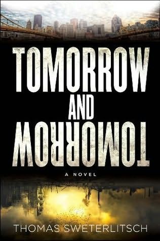Tom Sweterlitsch: Tomorrow and Tomorrow (Hardcover, 2014, G. P. Putnam's Sons)