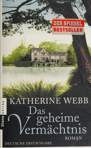 Katherine Webb: Das geheime Vermächtnis (German language, 2011, Diana-Verl.)