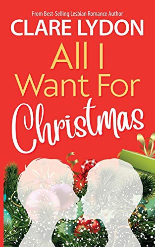 Clare Lydon: All I Want For Christmas (Paperback, 2015, Custard Books)