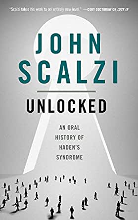 John Scalzi: Unlocked (2014, Tom Doherty Associates)