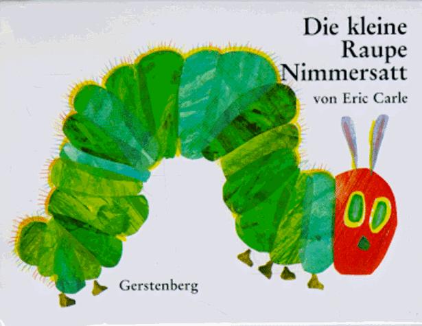 Eric Carle: Die kleine Raupe Nimmersatt (German language, 1988)