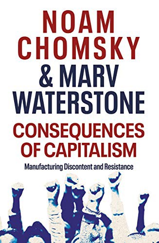 Noam Chomsky, Marv Waterstone: Consequences of Capitalism (Paperback, 2021, Hamish Hamilton, Penguin Books)