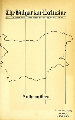 Anthony Grey: The Bulgarian exclusive (1977, Dial Press/J. Wade books)