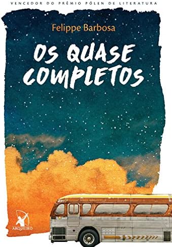 Felippe Alves Ferreira Barbosa: Os Quase Completos (Paperback, ‎Português language, 2018, Arqueiro)