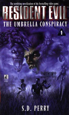 S. D. Perry: The Umbrella Conspiracy (Resident Evil #1) (Paperback, 1998, Pocket)