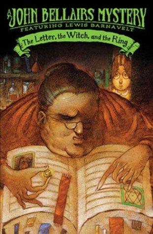 John Bellairs: The Letter, the Witch, and the Ring (Lewis Barnavelt) (2004, Puffin)
