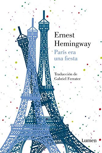 Ernest Hemingway: París era una fiesta (Hardcover, 2013, LUMEN)