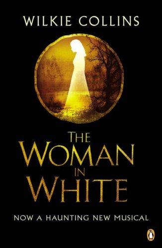 Wilkie Collins, Trevor Nunn: The Woman in White (musical tie-in) (Penguin Summer Classics) (2005, Penguin (Non-Classics))
