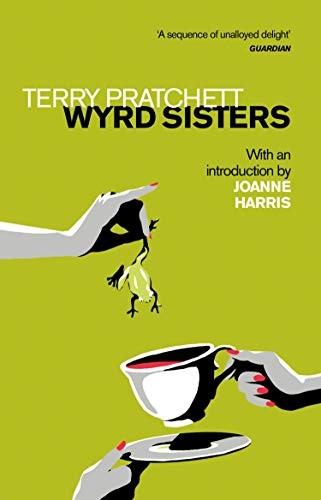 Joanne Harris, Terry Pratchett: Wyrd Sisters: Introduction by Joanne Harris (Discworld Novels) (Paperback)