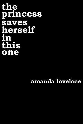 Amanda Lovelace: The Princess Saves Herself in This One (Women Are Some Kind of Magic, #1) (Paperback, 2016, CreateSpace Independent Publishing Platform)