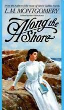 Lucy Maud Montgomery: Along the Shore (Paperback, 1990, Starfire)