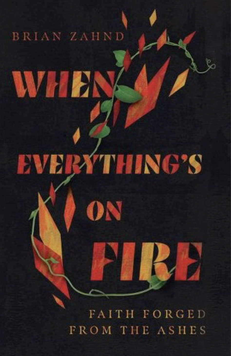 Brian Zahnd: When Everything's on Fire (2021, InterVarsity Press)