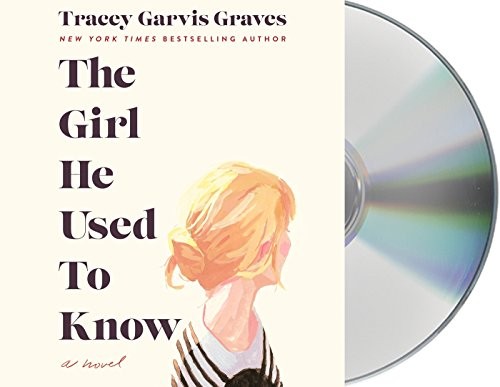 Tracey Garvis Graves: The Girl He Used to Know (AudiobookFormat, 2019, Macmillan Audio)