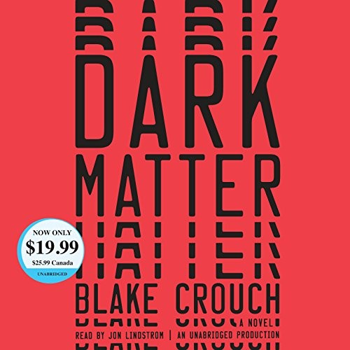 Blake Crouch: Dark Matter (2018, Random House Audio)