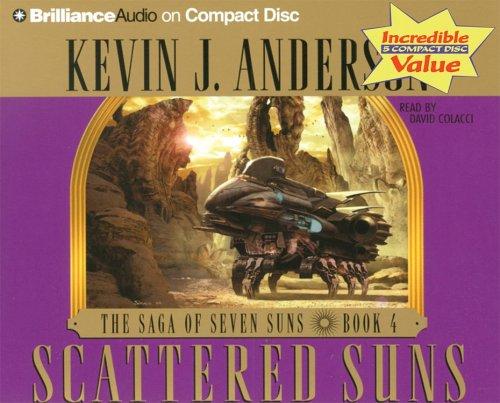 Kevin J. Anderson: Scattered Suns (Saga of Seven Suns) (AudiobookFormat, 2006, Brilliance Audio on CD Value Priced)