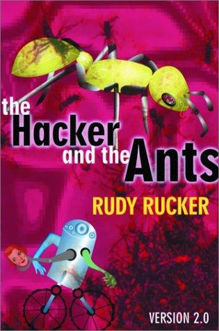 Rudy Rucker: The hacker and the ants (2002, Four Walls Eight Windows)