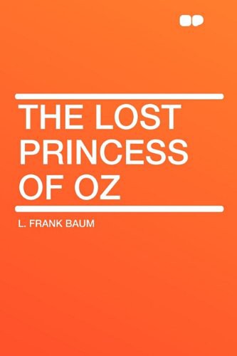 L. Frank Baum: The Lost Princess of Oz (Paperback, 2010, HardPress Publishing)