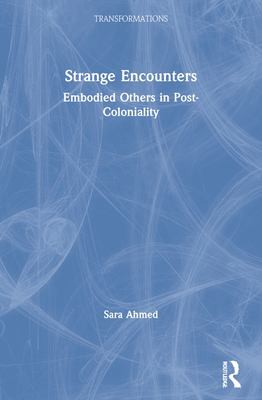 Sara Ahmed: Strange encounters (2000, Routledge)