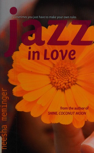 Neesha Meminger: Jazz in love (2010, Ignite Books)