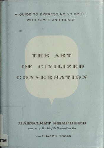 Margaret Shepherd: The art of civilized conversation (2006, Broadway Books)