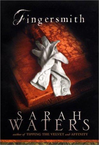Sarah Waters: Fingersmith (2002, Riverhead Books)