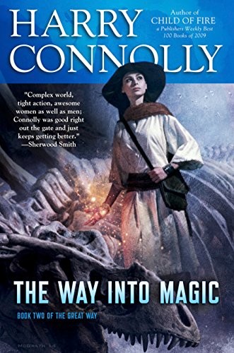 Harry Connolly: The Way Into Magic: Book Two of The Great Way (2015, Radar Avenue Press)