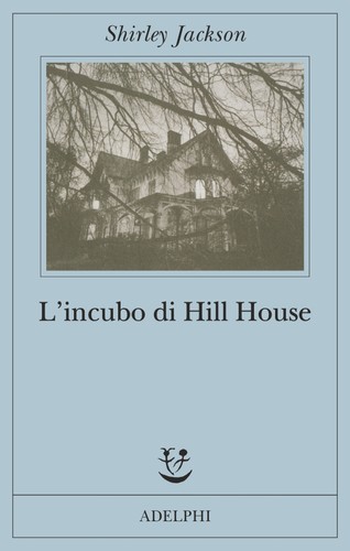 Shirley Jackson: L'incubo di Hill House (Paperback, Italian language, 2004, Adelphi)