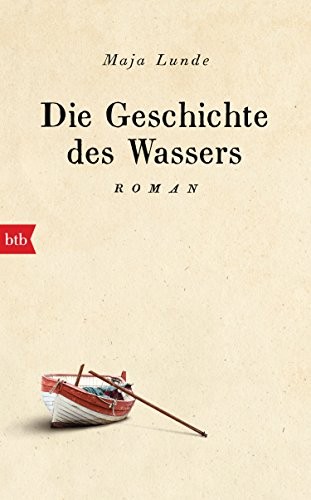 Die Geschichte des Wassers: Roman (2018, btb Verlag)