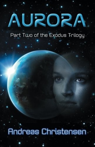 Andreas Christensen: Aurora (Exodus Trilogy) (2013, CreateSpace Independent Publishing Platform)